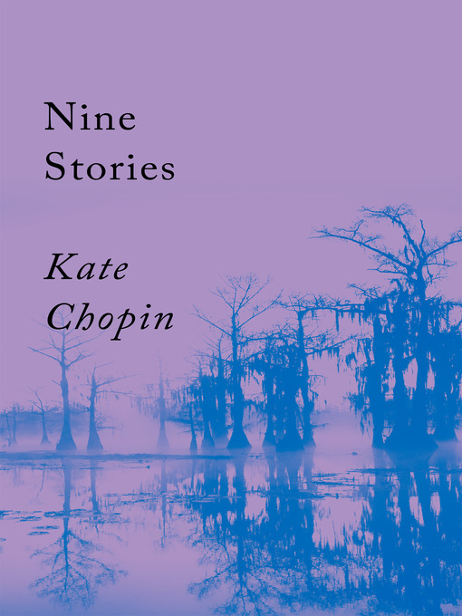Title details for Nine Stories by Kate Chopin - Available